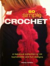 So Simple Crochet: A Fabulous Collection of 24 Fashionable and Fun Designs - Melody Griffiths