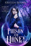 Poison and Honey (Dark and Otherwordly #1) - Kristen Brand