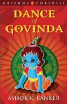 DANCE OF GOVINDA (Krishna Coriolis Series) - Ashok K. Banker