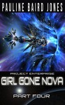 Girl Gone Nova: Part Four (Girl Gone Nova Series Book 4) - Pauline Baird Jones