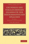 Grundriss Der Vergleichenden Grammatik Der Indogermanischen Sprachen 3 Volume Set (Cambridge Library Collection Linguistics) (German Edition) - Karl Brugmann