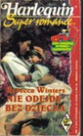 Nie odejdę bez dziecka - Rebecca Winters