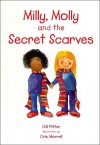 Milly, Molly and the Secret Scarves - Gill Pittar, Cris Morrell