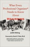 What Every Professional Organizer Needs to Know about Hoarding - Judith Kolberg