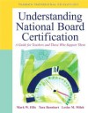 Understanding National Board Certification: A Guide for Teachers and Those Who Support Them - Mark W. Ellis, Tara D. Barnhart, Leslee M. Milch