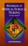 Handbook Of Medical Surgical Nursing - Springhouse Publishing