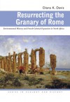 Resurrecting the Granary of Rome: Environmental History and French Colonial Expansion in North Africa - Diana K. Davis