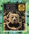 Gods of Sun and Sacrifice: Aztec & Maya Myth (Myth and Mankind) - Tony Allan, Tom Lowenstein, Duncan Baird Publishers