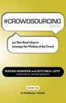 # Crowdsourcing Tweet Book01: 140 Bite-Sized Ideas to Leverage the Wisdom of the Crowd - Kiruba Shankar, Mitchell Levy