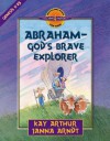 Abraham--God's Brave Explorer - Kay Arthur, Janna Arndt