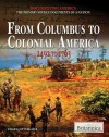 From Columbus to Colonial America: 1492 to 1763 - Jeff Wallenfeldt