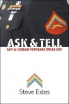 Ask & Tell: Gay and Lesbian Veterans Speak Out - Steve Estes