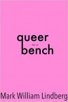 Queer on a Bench - Mark William Lindberg