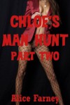 Chloe's Man Hunt Part Two: A BDSM Erotica Story (Chloe's Man Hunt) - Alice Farney