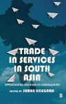 Trade in Services in South Asia: Opportunities and Risks of Liberalization - Saman Kelegama