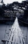 Toxicity and Risk: Context, Principles and Practice - Paul Illing, Illing Illing, Paul Illing