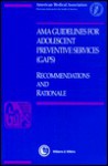 Guidelines for Adolescent Preventive Services (Gaps): Recommendations and Rationale - Arthur B. Elster