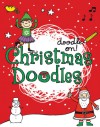 Doodle On!: Christmas Doodles - Smriti Prasadam-Halls, Anja Boretzki