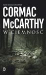 W ciemność - Cormac McCarthy, Maciej Świerkocki