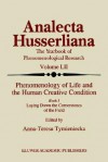 Phenomenology of Life and the Human Creative Condition: Book I Laying Down the Cornerstones of the Field - Anna-Teresa Tymieniecka