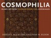 Cosmophilia: Islamic Art from the David Collection, Copenhagen - Sheila S. Blair, Jonathan Bloom, Claude Cernuschi, Kjeld Von Folsach, Nancy Netzer