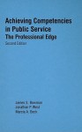 Achieving Competencies in Public Service: The Professional Edge - James S. Bowman, Jonathan P. West, Marcia A. Beck