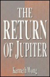 The Return of Jupiter - Kenneth Wong