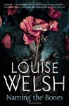 Naming The Bones - Louise Welsh
