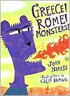 Greece! Rome! Monsters! - John Harris, Calef Brown