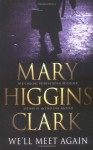 We'll Meet Again - Mary Higgins Clark