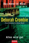 Hotel im Moor / Alles wird gut: Zwei Romane in einem Band - Deborah Crombie