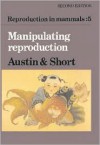 Manipulating Reproduction - C.R. Austin