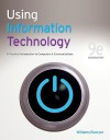 Using Information Technology 9e Introductory Edition - Brian Williams, Stacey C. Sawyer