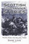 Scottish Covenanter Stories: Tales from the Killing Times - Dane Love