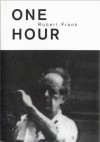 Robert Frank: One Hour - Robert Frank