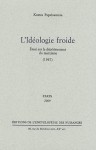 L’idéologie froide: Essai sur le dépérissement du marxisme - Kostas Papaïoannou