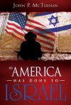 As America Has Done to Israel - John McTernan