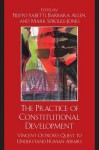 The Practice of Constitutional Development: Vincent Ostrom's Quest to Understand Human Affairs - Filippo Sabetti, Barbara Allen, Mark Sproule-Jones, William Blomquist, Donald Lutz, Ronald J. Oakerson, Vincent Ostrom, Roger B. Parks, Audun Sandberg, Edella Schlager, James S. Wunsch