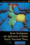 Recent Developments and Applications of Modern Density Functional Theory - Jorge M. Seminario