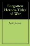 Forgotten Heroes-Tides of War - Justin Johnson