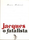 Jacques o Fatalista - Denis Diderot, Pedro Tamen