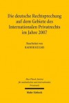 Die Deutsche Rechtsprechung Auf Dem Gebiete Des Internationalen Privatrechts: Im Jahre 2007 - Rainer Kulms