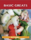 Basic Greats: Delicious Basic Recipes, the Top 71 Basic Recipes - Jo Franks