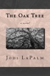 The Oak Tree - Jodi LaPalm