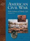 Gale Library Of Daily Life: American Civil War - Steven E. Woodworth