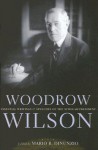 Essential Writings and Speeches of a Scholar-President - Woodrow Wilson