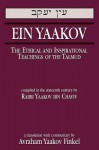 Ein Yaakov: The Ethical and Inspirational Teachings of the Talmud - Jack A. Finkel, Avraham Yaakov Finkel, Jack A. Finkel