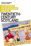 A History of Everyday Life in Twentieth-Century Scotland - Lynn Abrams, Callum G. Brown