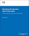 Routing Protocols and Concepts, CCNA Exploration Labs and Study Guide - Allan Johnson