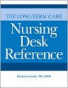 The Long Term Care Nursing Desk Reference - Barbara Acello